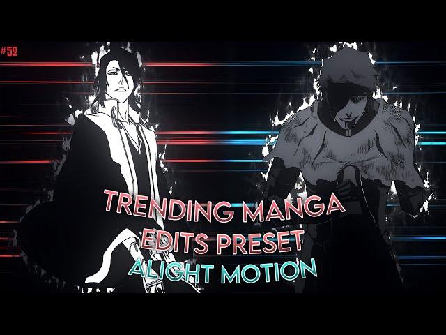 Trending Manga Edits Presets | Alight Motion