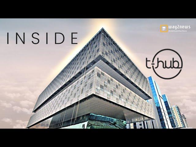 Inside T-Hub Phase 2 | Way2News Exclusive