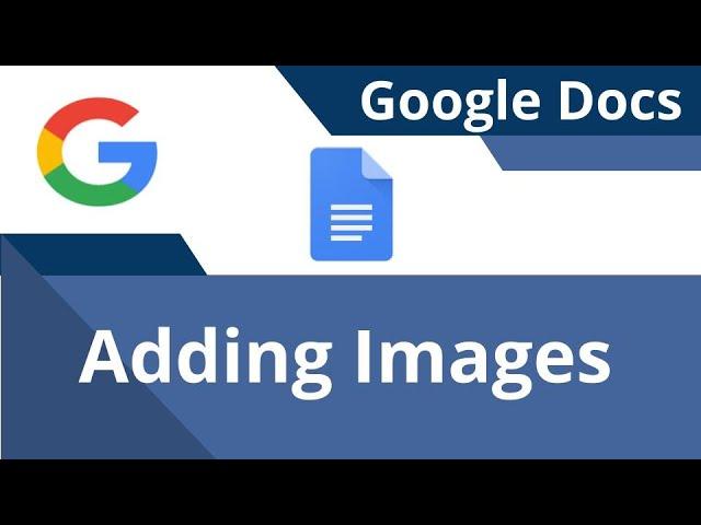 Adding Images to Google Docs - 3 Easy Ways