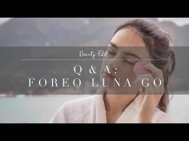 Q & A : FOREO LUNA GO