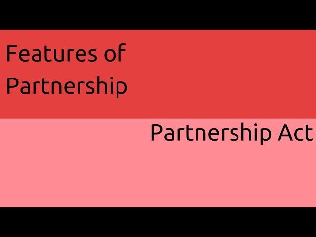 What are Features of Partnership | General Nature of Partnership | CA CPT | CS & CMA Foundation