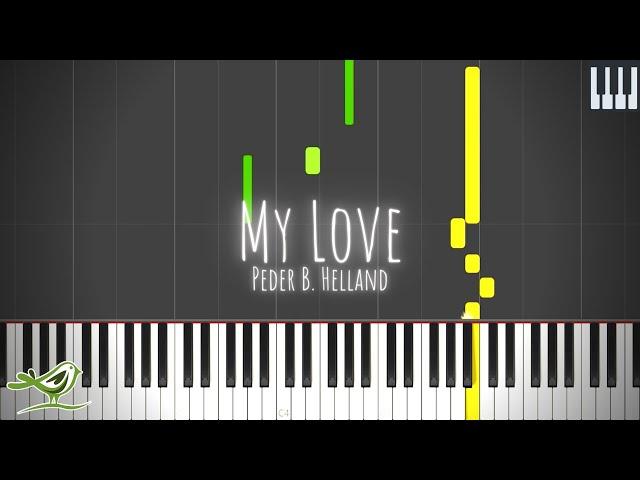 My Love - Peder B. Helland [Relaxing Piano Tutorial with Synthesia]