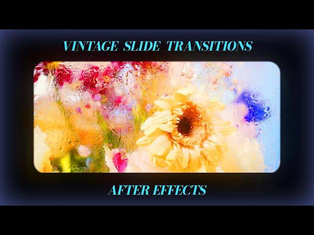 Vintage Slide Transitions| Projector Emulation | After Effects