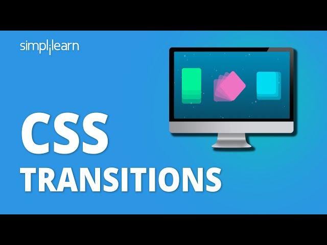 CSS Transitions Tutorial | Transition in CSS | Transition CSS | CSS Tutorial | Simplilearn