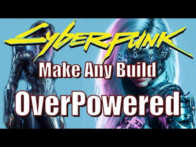 Over Powered Builds - Make Your Build OP with 3 simple steps - Cyberpunk 2077 Phantom Liberty