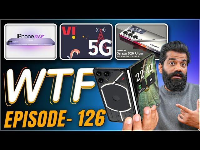 Folding Nothing Phone | iPhone 17 Air | Vi 5G | S26 Ultra | Episode 126 | Technical Guruji