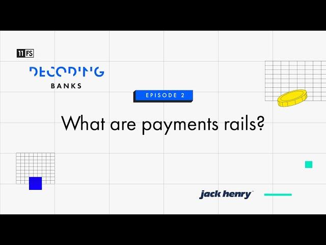 What are payments rails? | Decoding: Banks | Episode 2