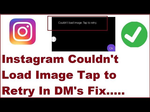 Instagram Couldn't Load Image Tap to Retry in DM Fix