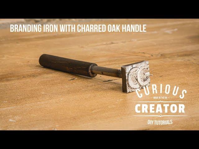 #34 Branding Iron with Charred Oak Handle - DIY Curious Creator