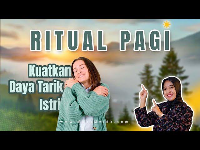 Ritual Pagi untuk Menguatkan Aura Daya Tarik Istri #mbakmeida