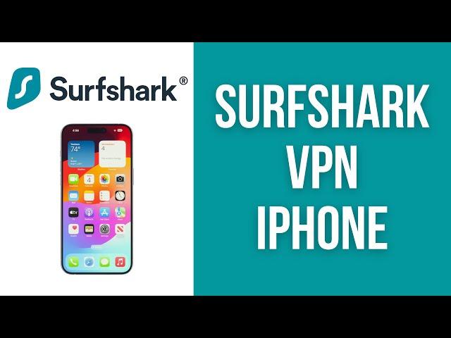 How to install Surfshark VPN on iPhone