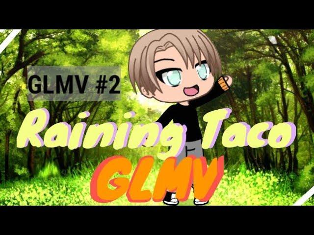 Raining Taco | GLMV