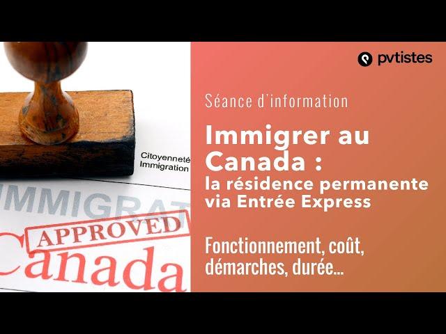 Immigrer au Canada : la résidence permanente via Entrée Express