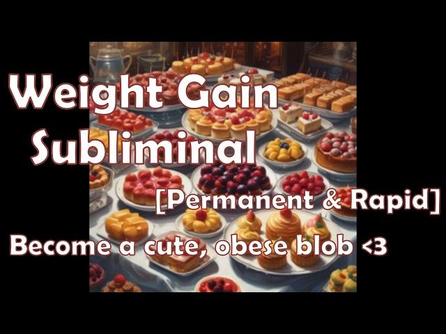 Weight Gain Subliminal [permanent and rapid]