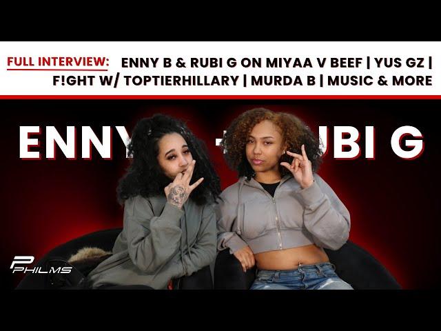 Enny B & Rubi G On Miyaa V BEEF | Yus Gz | F!ght w/ TopTierHillary | Murda B | Music & More