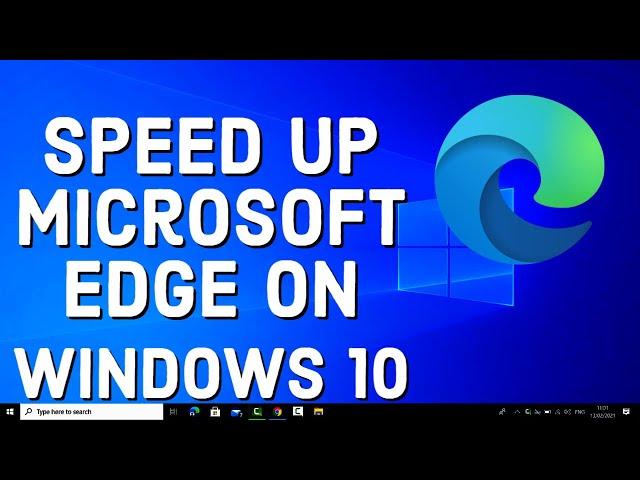 How to Speed Up Microsoft Edge on Windows 10 or 11 | How To Make Microsoft Edge Faster