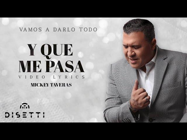 Mickey Taveras - Y Que Me Pasa (Official Lyric Video)