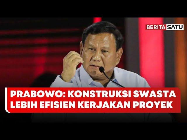 Prabowo Serahkan Proyek Infrastruktur Kepada Swasta Karena Lebih Efisien | Beritasatu