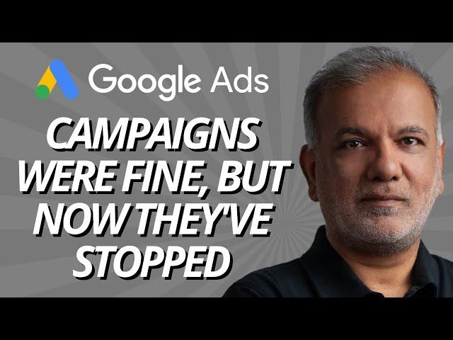 Google Ads Suddenly Stopped Working - My Campaigns Were Running Fine, But Now They've Stopped