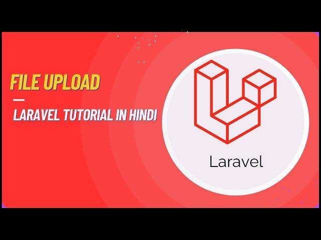 File Upload in Laravel | Laravel Tutorial in Hindi #25