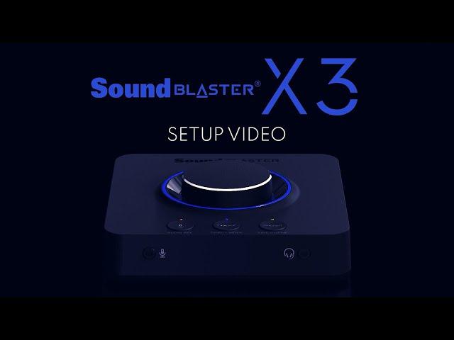 Sound Blaster X3 Setup Video