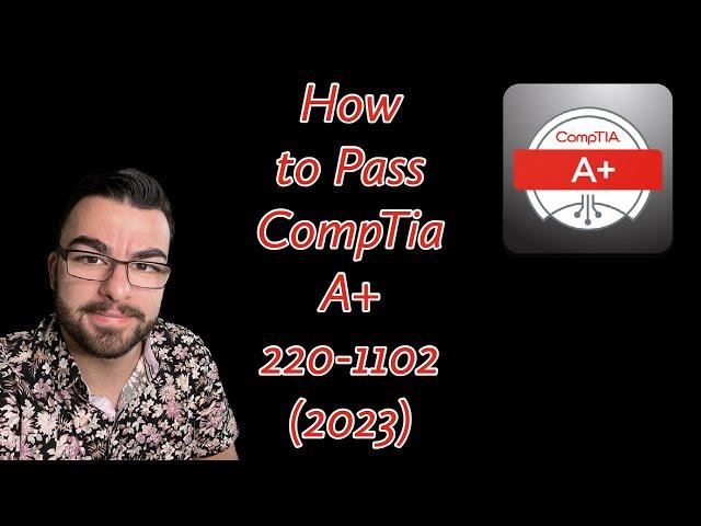 How to Pass CompTia A+ Core 2 (220-1102)