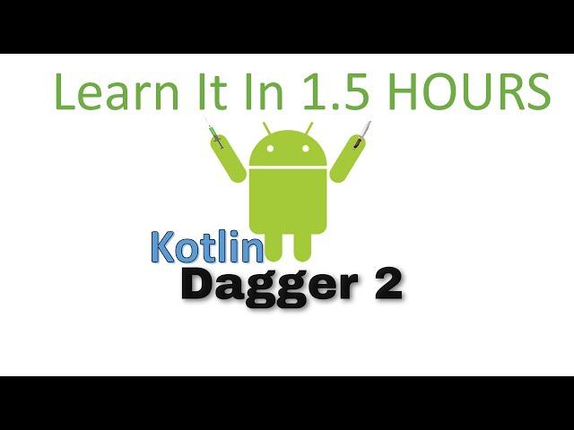 DAGGER 2 tutorial with android for beginners in Kotlin language.