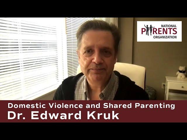 Domestic Violence and Shared Parenting – Dr. Edward Kruk