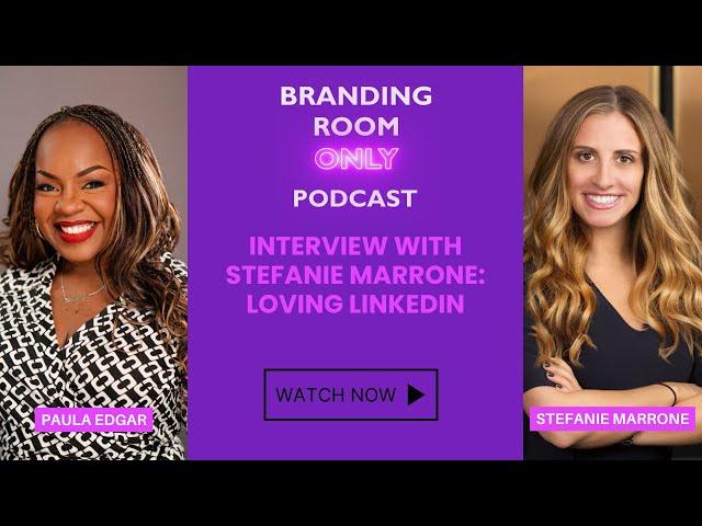 Branding Room Only Interview with Stefanie Marrone: Loving LinkedIn