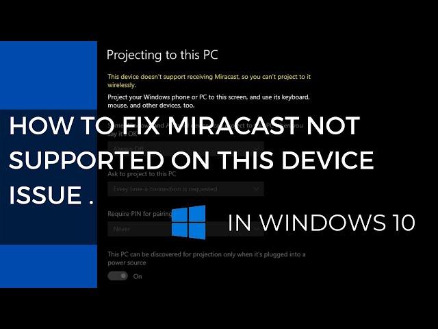 How to fix miracast not supported on this device issue in windows 10