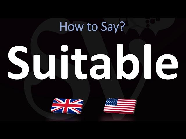 How to Pronounce Suitable? (2 WAYS!) UK/British Vs US/American English Pronunciation