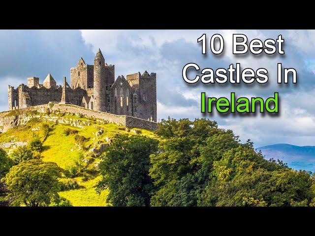 10 Best Castles in Ireland | Travel Guide