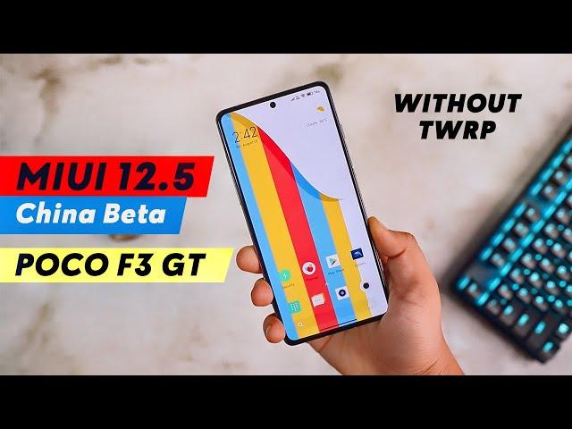 Install MIUI 12.5 China Beta ROM on POCO F3 GT WithOut TWRP | Root Required