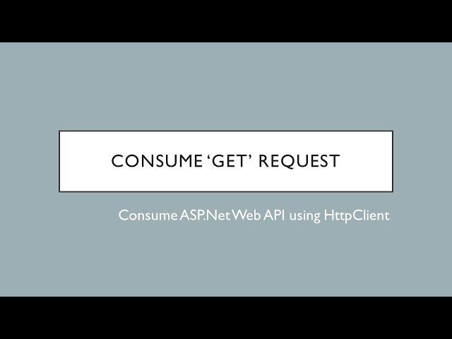 21 - Consume GET Request using HttpClient | ASP.Net Web API