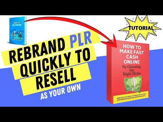 Rebrand PLR Quickly to Resell as Your Own