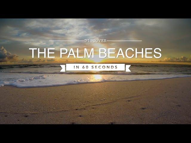 The Palm Beaches In 60 Seconds | Florida's Best Travel Destination