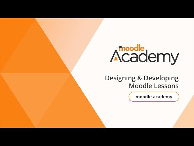 Designing & Developing Moodle Lessons | Moodle Academy