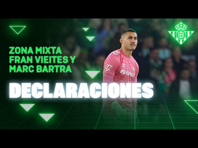 Zona Mixta de Fran Vieites y Marc Bartra tras el #RealBetisRayo  | Real BETIS Balompié