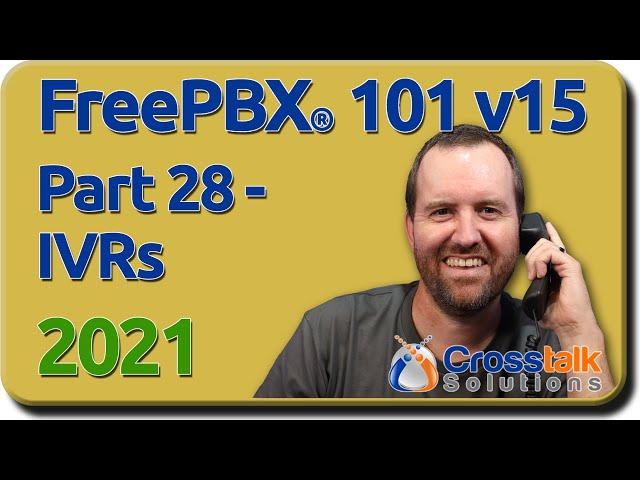 28 - IVRs - FreePBX 101 v15