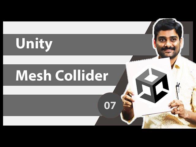 Unity Mesh Collider - Unity Physics System Tutorial 07