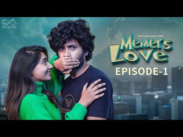 Memers Love | Episode - 1 | Telugu Web Series 2023 | Mohit Pedada | Chandu Charms | Infinitum Media