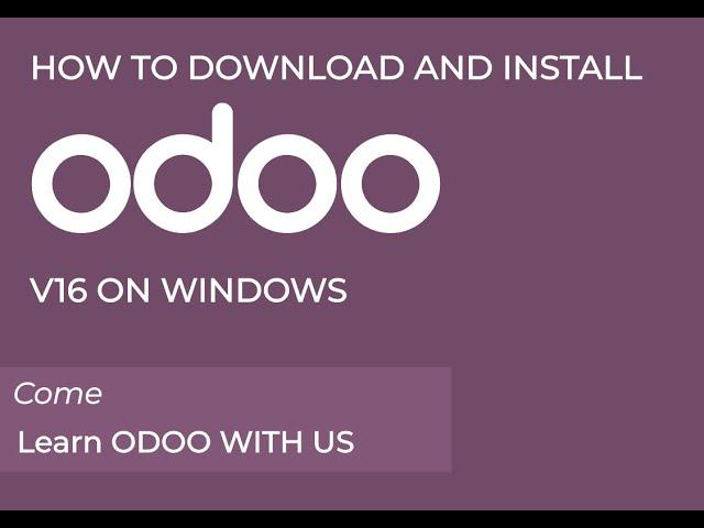 Download and Installation of Odoo ERP V16 on Windows