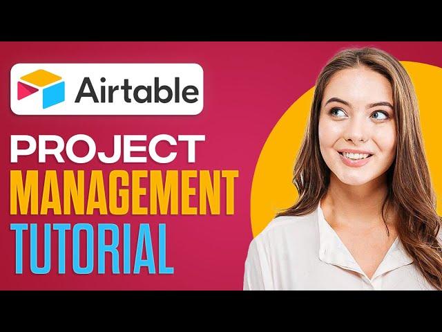 Airtable Project Management | Full Tutorial For Beginners In 10 Minutes