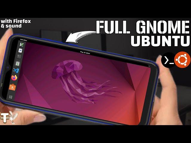 INSTALL Ubuntu With The Full Gnome Desktop On Your Android phone In 8 Minutes