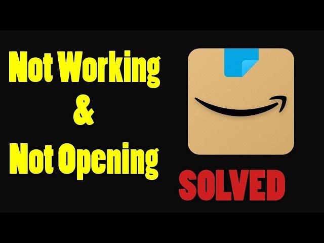 How to Fix Amazon App Not Working in Android & iOS / Amazon Not Opening Problem Solved