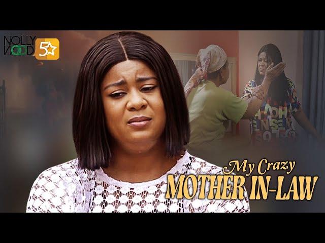 My Crazy Mother In-law | Please Make Sure Nothing Stop You From Watching This Movie - African Movies