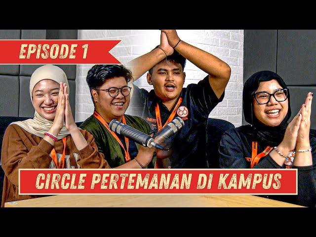 ‘Circle Pertemanan di Kampus’ | KISA KASI [S05#1]