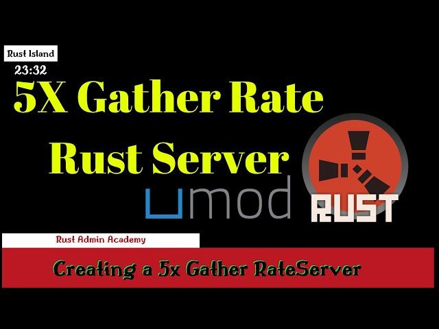 Rust How to CREATE a 5x GATHER RATE Rust Server | Rust Admin Academy Tutorial 2020