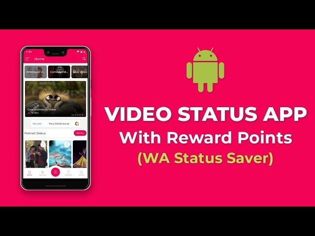 Android Video Status App With Reward Points - Source Code with Original License