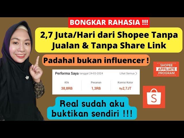 2,7JT /HARI DARI SHOPEE TANPA JUALAN & TANPA SHARE LINK PRODUK | TRIK SHOPEE AFFILIATE KOMISI JUTAAN